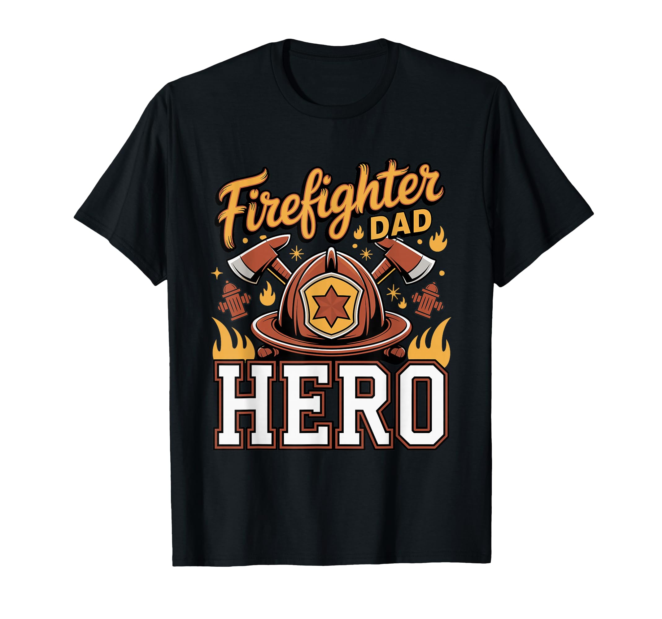 Firefighter Dad Hero Brave Father T-Shirt - Aesthetic Graphic for Adults - T-Shirt, Sweatshirt, Hoodie