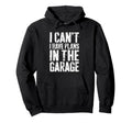 I Cant I Have Plans Garage Mechanic Hoodie - Aesthetic Graphic Men Women - T-Shirt, Sweatshirt, Hoodie