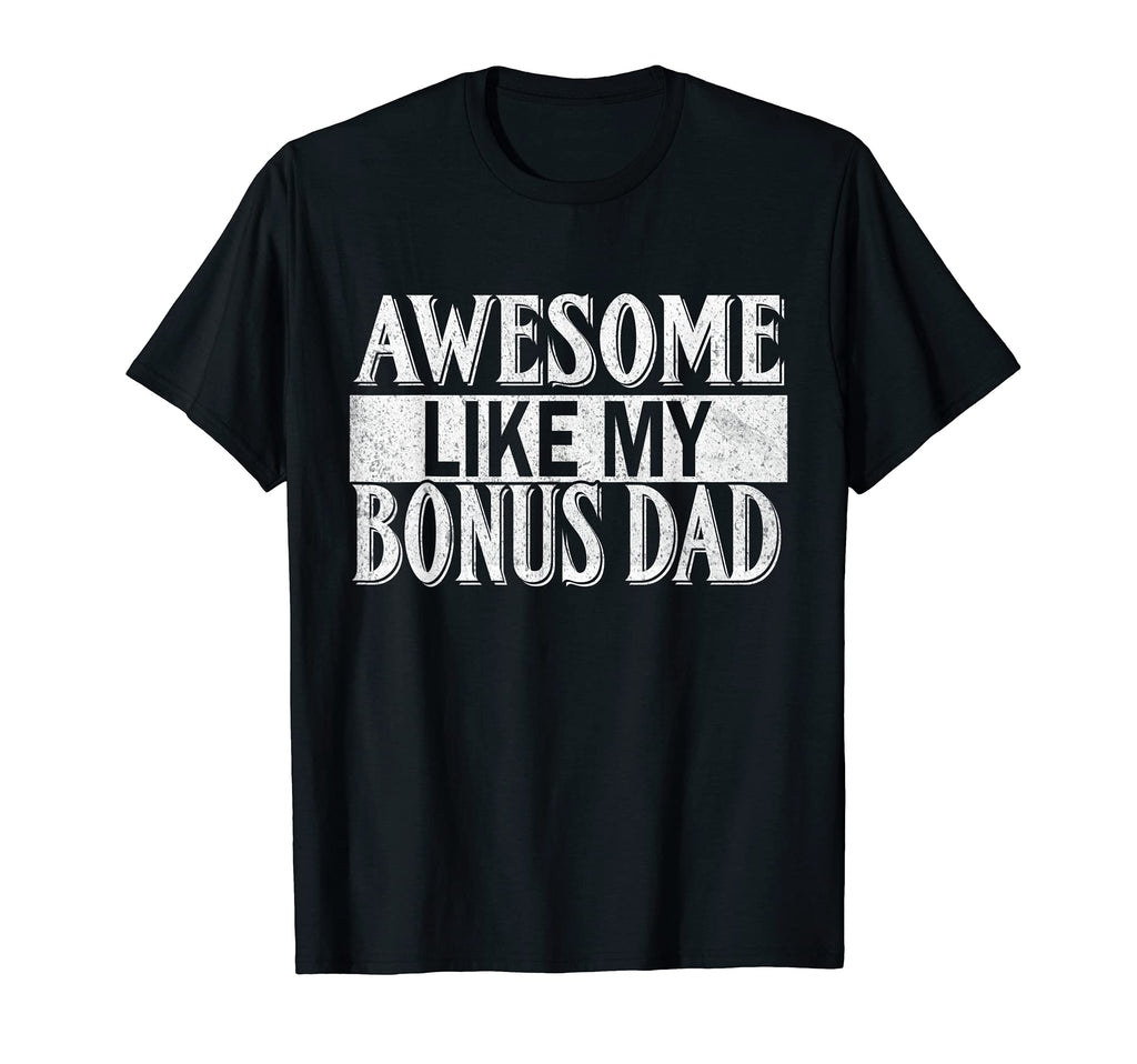 Awesome Like My Bonus Dad Fathers T-Shirt - Custom Art Print for Adults - T-Shirt, Sweatshirt, Hoodie