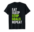 Eat Sleep Stop Goals Goalie Funny Soccer T-Shirt - Minimalist Print Unisex - T-Shirt, Sweatshirt, Hoodie