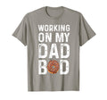 Mens Mens Working My Dad Bod T-Shirt - Casual Everyday Wear Unisex - T-Shirt, Sweatshirt, Hoodie