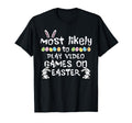 Most Likely Play Video Games Easter Family T-Shirt - Unique Graphic Unisex - T-Shirt, Sweatshirt, Hoodie