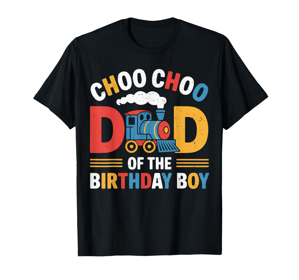 Dad Birthday Train Choo Choo Family T-Shirt - Minimalist Print for Adults - T-Shirt, Sweatshirt, Hoodie