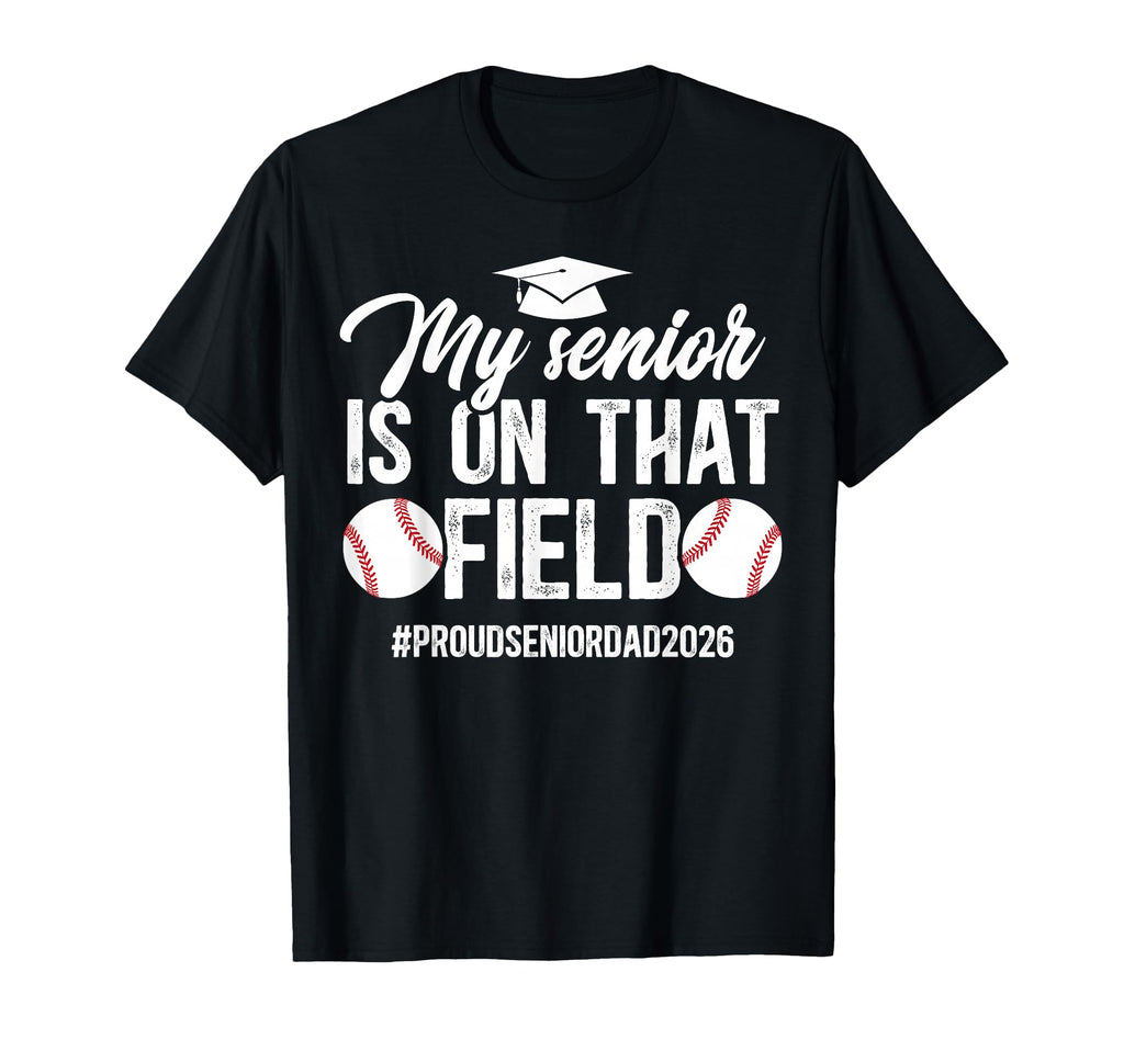 Proud Baseball Senior Dad 2026 T-Shirt - Novelty Apparel for Adults - T-Shirt, Sweatshirt, Hoodie