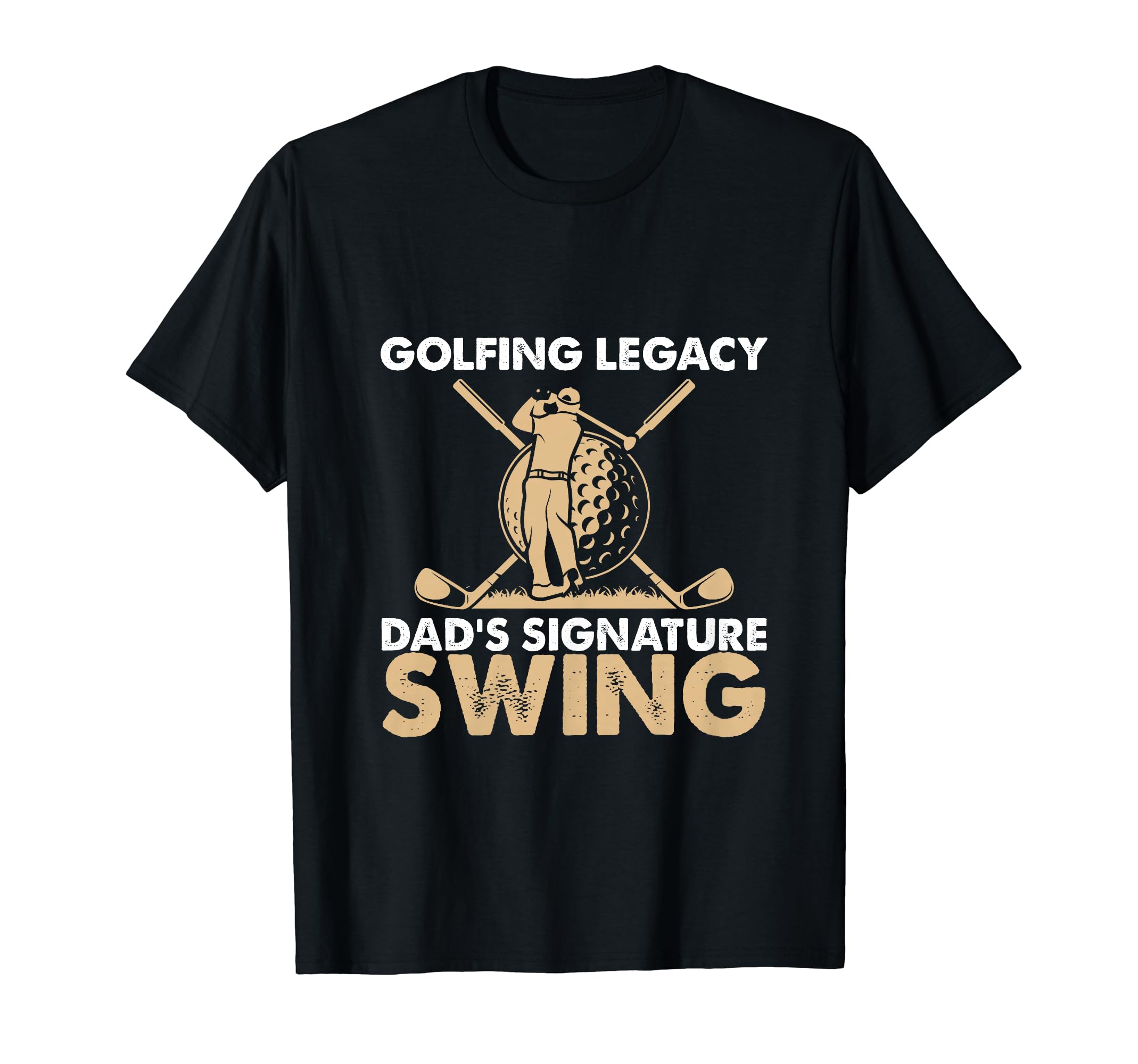 Funny Golfing Legacy Dads Signature Swing T-Shirt - Graphic Print Unisex - T-Shirt, Sweatshirt, Hoodie