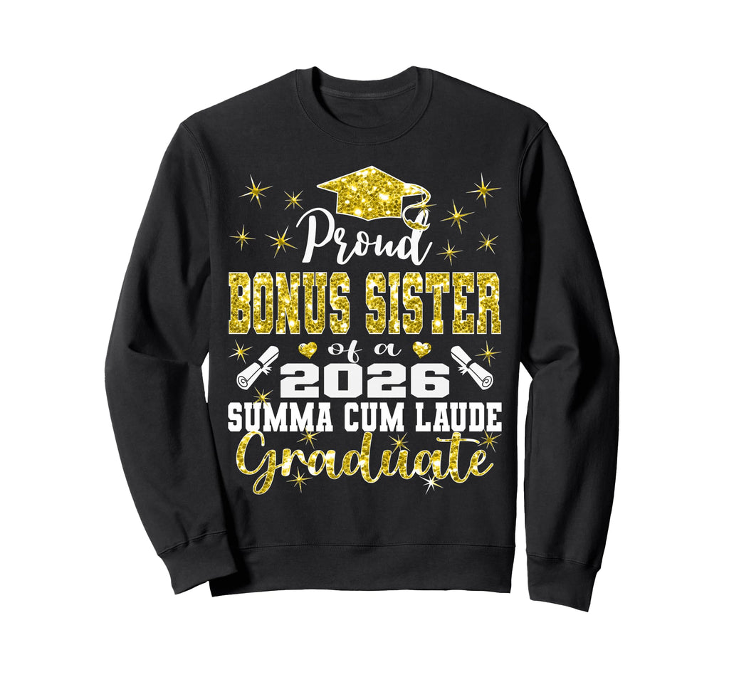 Proud Bonus Sister 2026 Summa Cum Sweatshirt - Trendy Graphic Men Women - T-Shirt, Sweatshirt, Hoodie