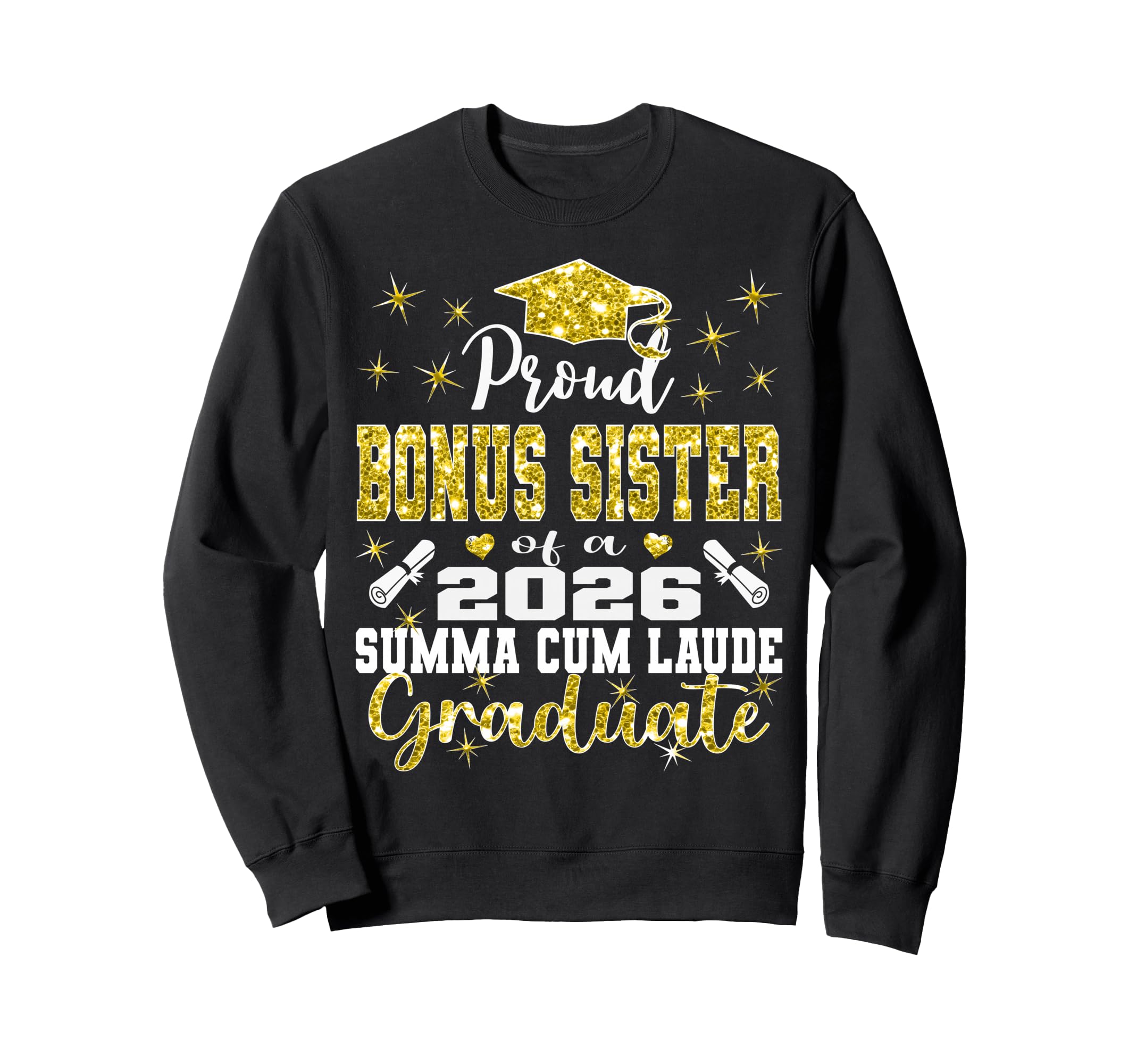 Proud Bonus Sister 2026 Summa Cum Sweatshirt - Trendy Graphic Men Women - T-Shirt, Sweatshirt, Hoodie