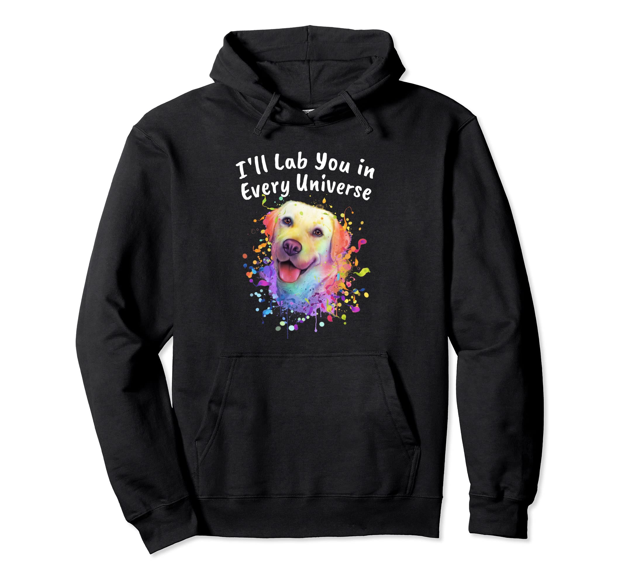 Ill Lab You Every Universe Dog Dad Hoodie - Novelty Apparel Men Women - T-Shirt, Sweatshirt, Hoodie