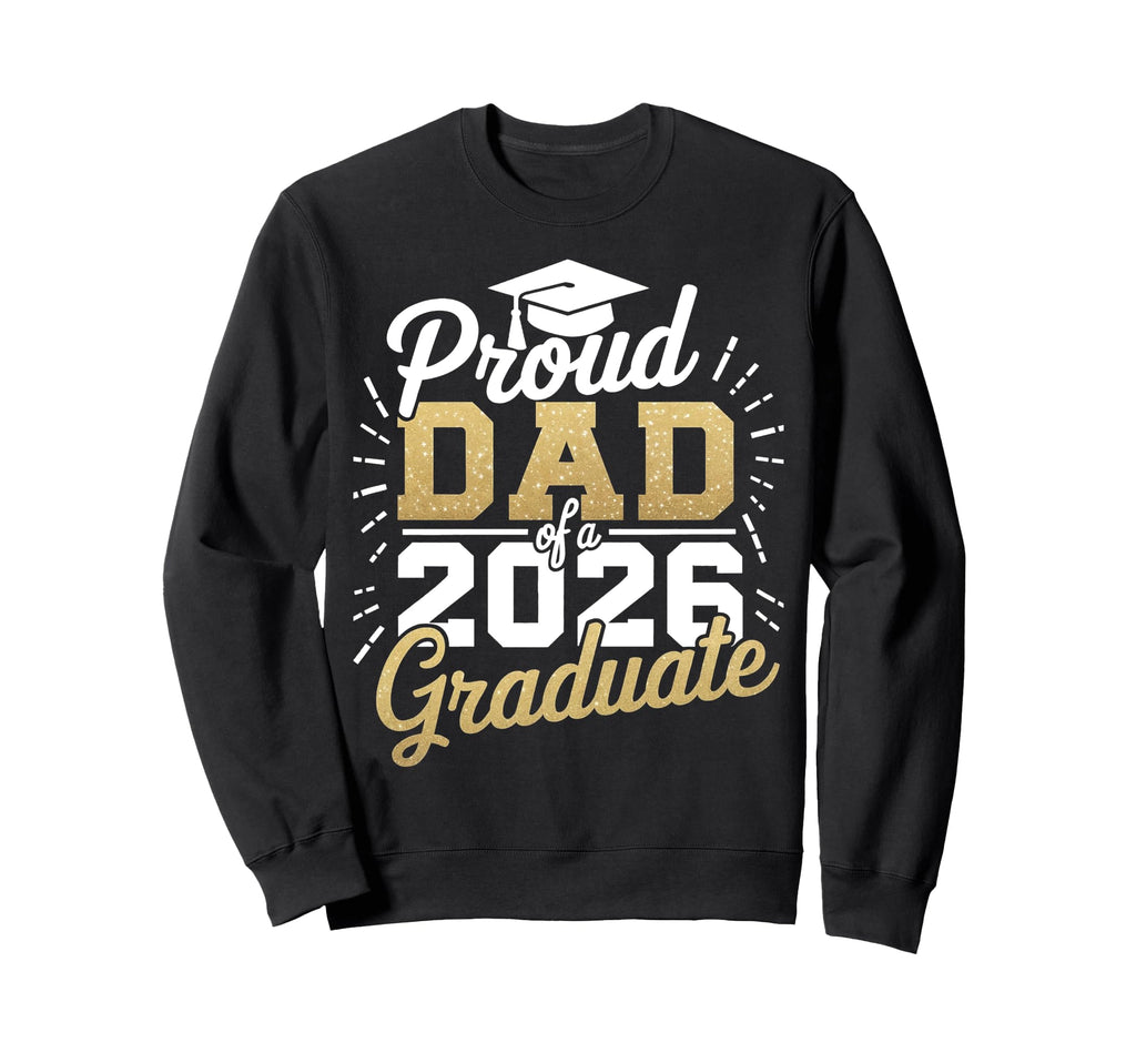 Proud Dad 2026 Graduate Class 2026 Sweatshirt - Minimalist Print Unisex - T-Shirt, Sweatshirt, Hoodie