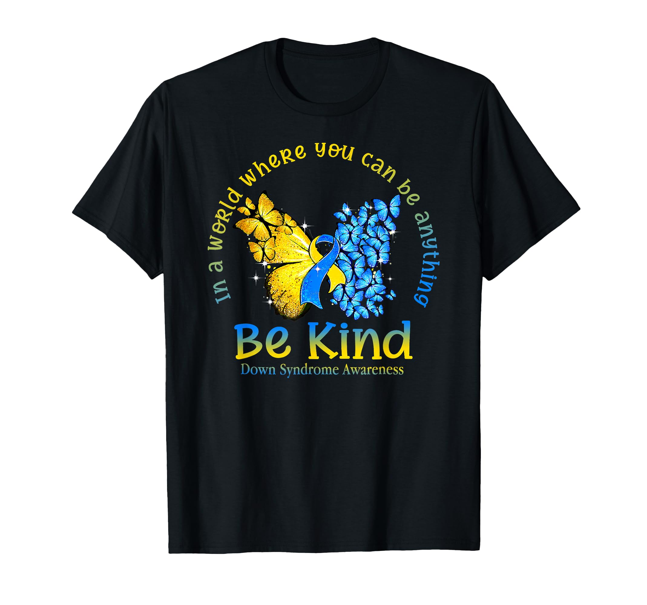 World Where You Can Be Anything Be T-Shirt - Streetwear Style Men Women - T-Shirt, Sweatshirt, Hoodie