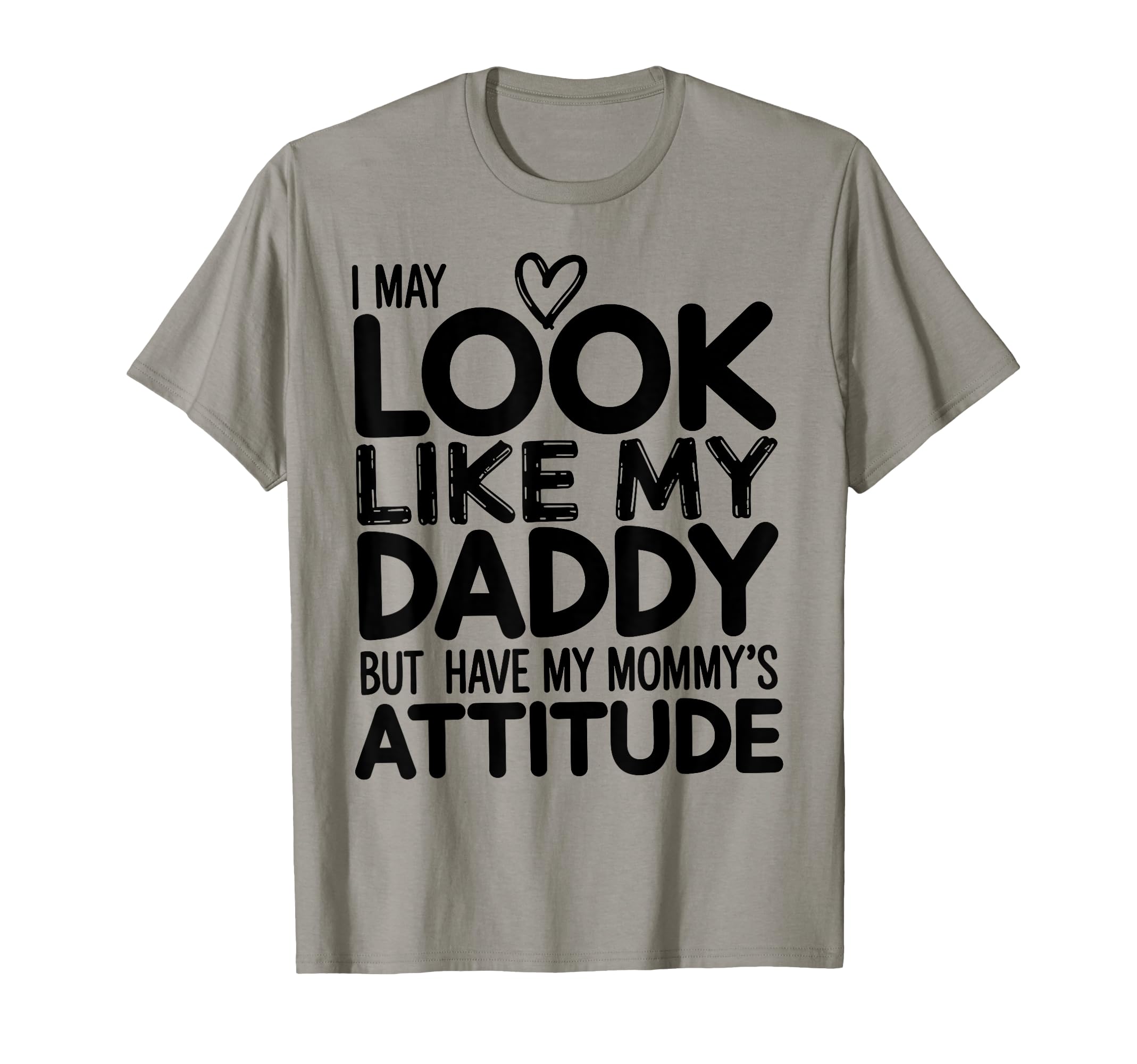 I May Like My Daddy But I Have My T-Shirt - Streetwear Style Men Women - T-Shirt, Sweatshirt, Hoodie