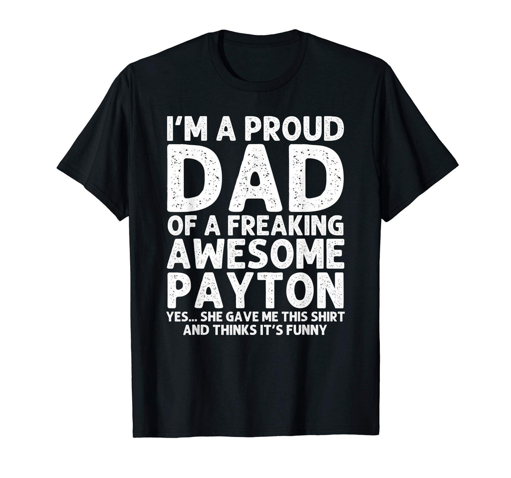 Dad Payton Gift Fathers Day Funny T-Shirt - Unique Graphic Unisex - T-Shirt, Sweatshirt, Hoodie