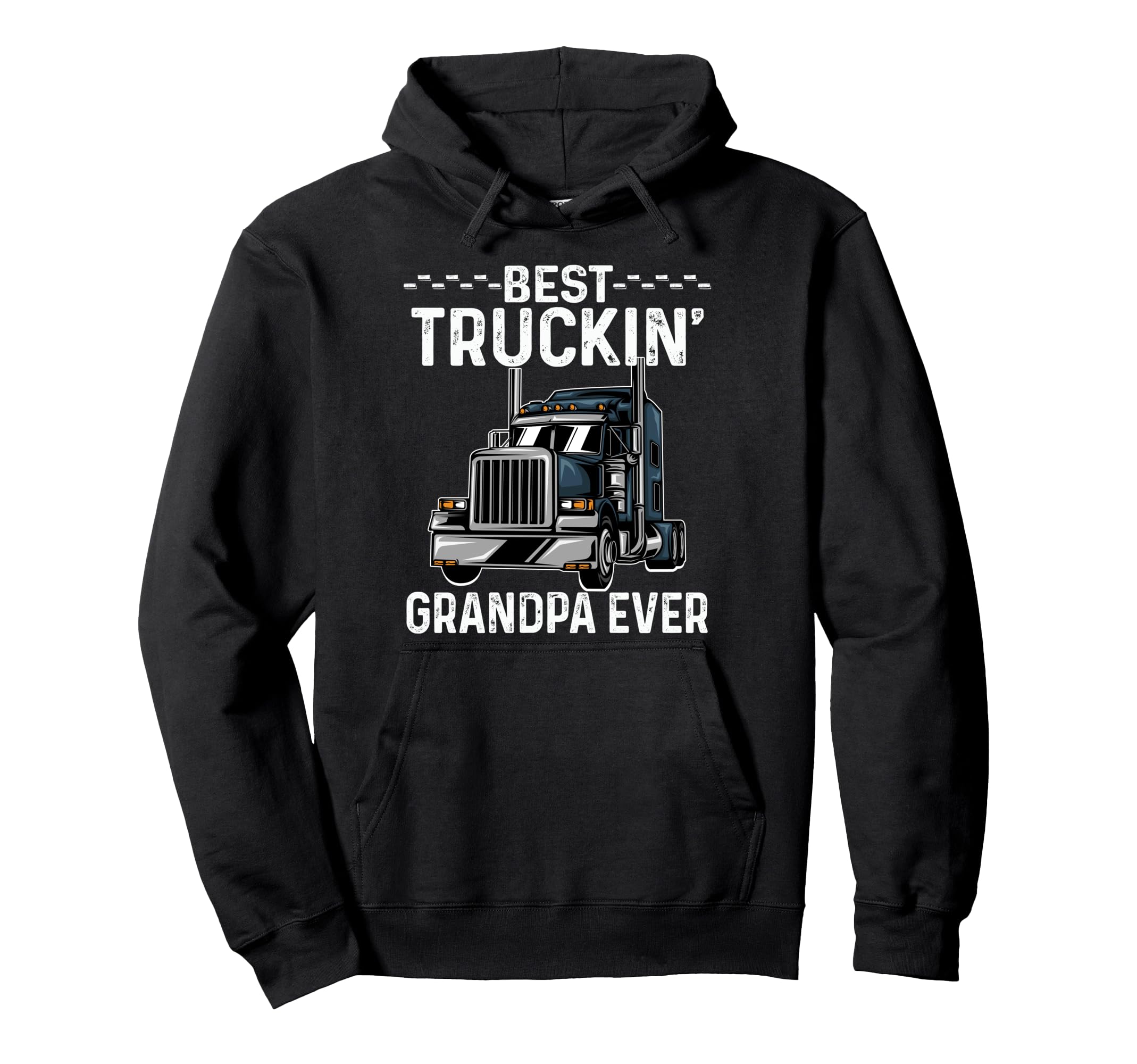 Best Truckin Grandpa Ever Big Rig Trucker Hoodie - Novelty Apparel Unisex - T-Shirt, Sweatshirt, Hoodie