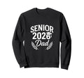 Senior 2026 Dad Graduate Proud Sweatshirt - Custom Art Print for Adults - T-Shirt, Sweatshirt, Hoodie