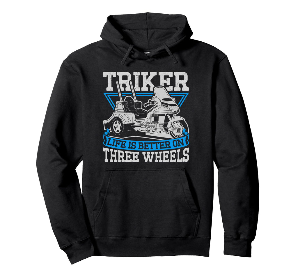Triker Life Is Better Three Wheels Hoodie - Aesthetic Graphic Men Women - T-Shirt, Sweatshirt, Hoodie