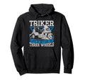 Triker Life Is Better Three Wheels Hoodie - Aesthetic Graphic Men Women - T-Shirt, Sweatshirt, Hoodie