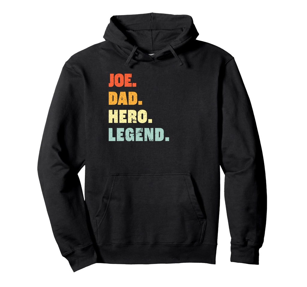 Joe Dad Hero Legend Personalized Hoodie - Fun Novelty Design for Adults - T-Shirt, Sweatshirt, Hoodie
