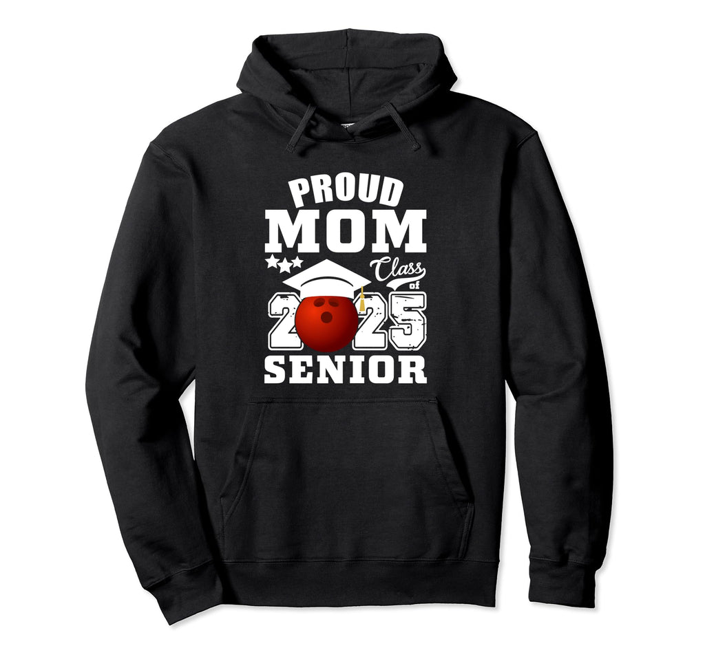 Senior 2025 Proud Mom Class 2025 Bowling Hoodie - Custom Art Print Unisex - T-Shirt, Sweatshirt, Hoodie