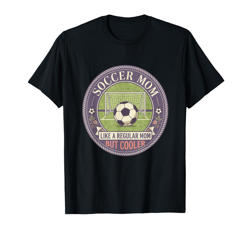 Soccer Mom Like Regular Mom But Cooler T-Shirt - Graphic Print for Adults - T-Shirt, Sweatshirt, Hoodie