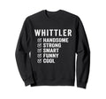 Whittler Handsome Strong Smart Funny Sweatshirt - Minimalist Print Unisex - T-Shirt, Sweatshirt, Hoodie