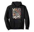 Stepmom Bonus Mom Step Parent Stepmother Hoodie - Unique Graphic Unisex - T-Shirt, Sweatshirt, Hoodie