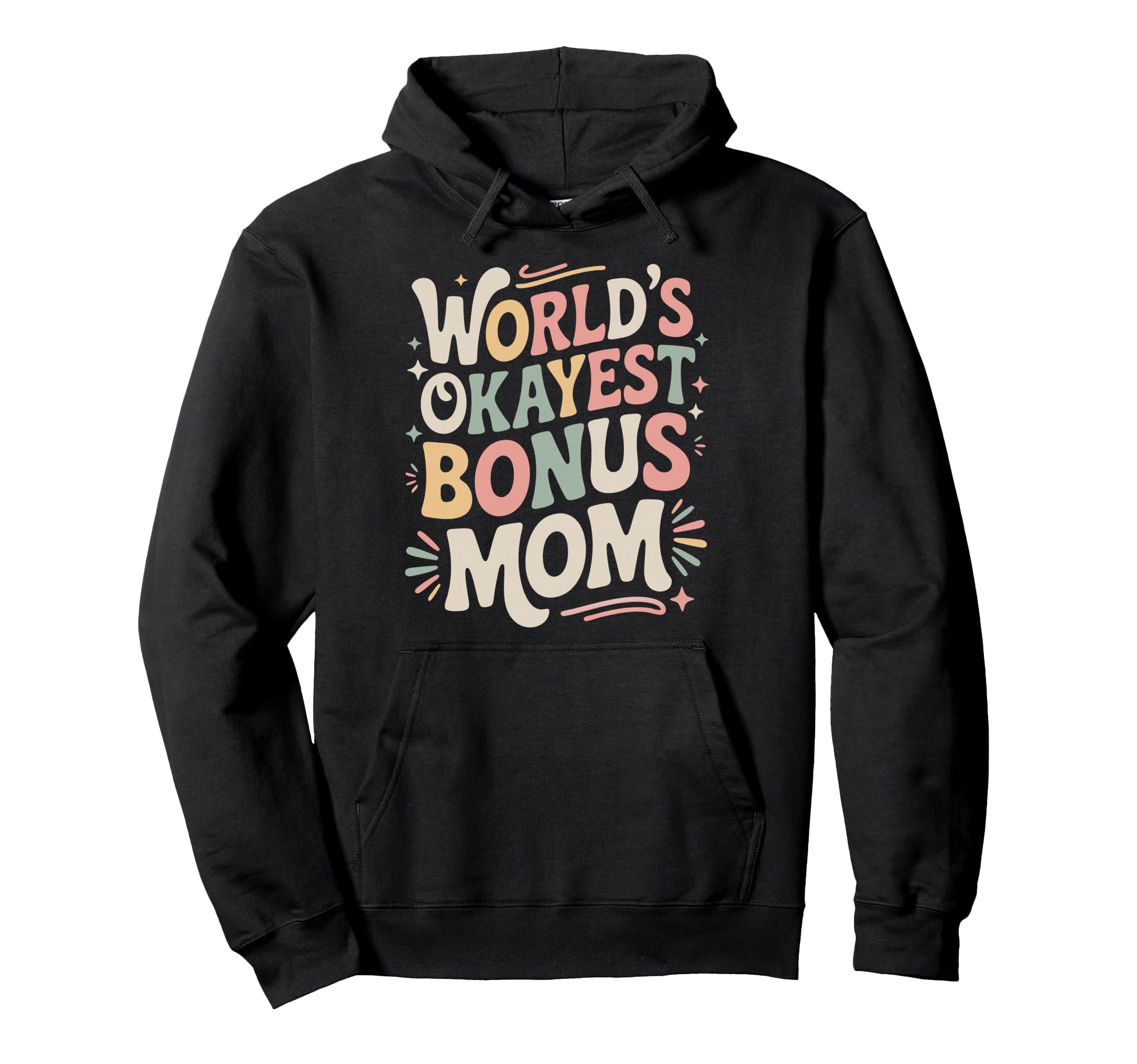 Stepmom Bonus Mom Step Parent Stepmother Hoodie - Unique Graphic Unisex - T-Shirt, Sweatshirt, Hoodie