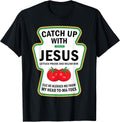 Catch Up with Jesus Funny Christian Ketchup Pun Food - Adult & Kids T-Shirts, Sweatshirts & Hoodies apparel design preview 1