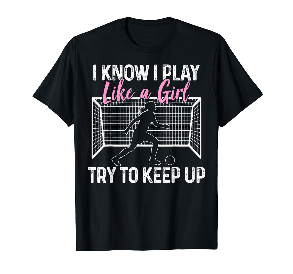 Soccer I Know I Play Like Soccer Moms T-Shirt - Minimalist Print for Adults - T-Shirt, Sweatshirt, Hoodie