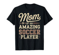 Mom Amazing Soccer Player Funny Soccer T-Shirt - Unique Graphic for Adults - T-Shirt, Sweatshirt, Hoodie