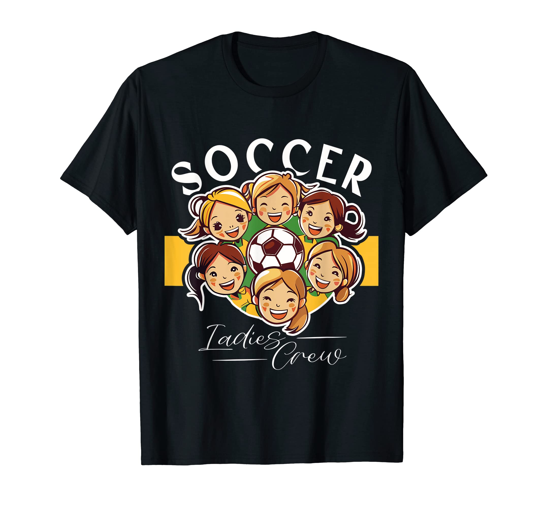 Soccer Ladies Crew Soccer Team Group T-Shirt - Fun Novelty Design Unisex - T-Shirt, Sweatshirt, Hoodie