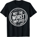 Not the Worst Employee Funny Office Sarcastic - Adult & Kids T-Shirts, Sweatshirts & Hoodies apparel design preview 1
