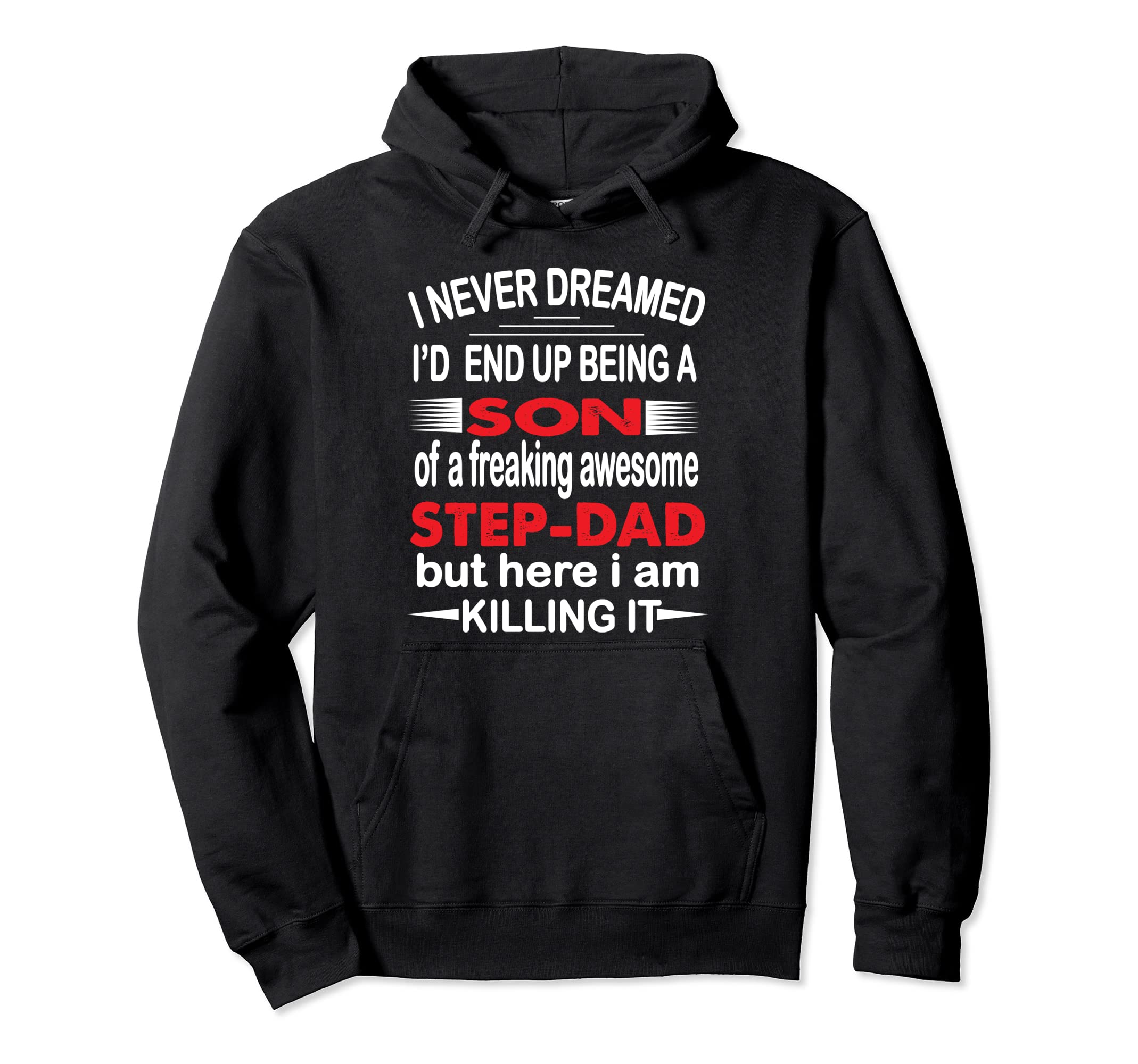Funny Son Law Gift Quotes Step Dad Hoodie - Fun Novelty Design for Adults - T-Shirt, Sweatshirt, Hoodie