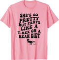 She's So Pretty But She Farts Like A T-Rex On Bean - Adult & Kids T-Shirts, Sweatshirts & Hoodies apparel design preview 1