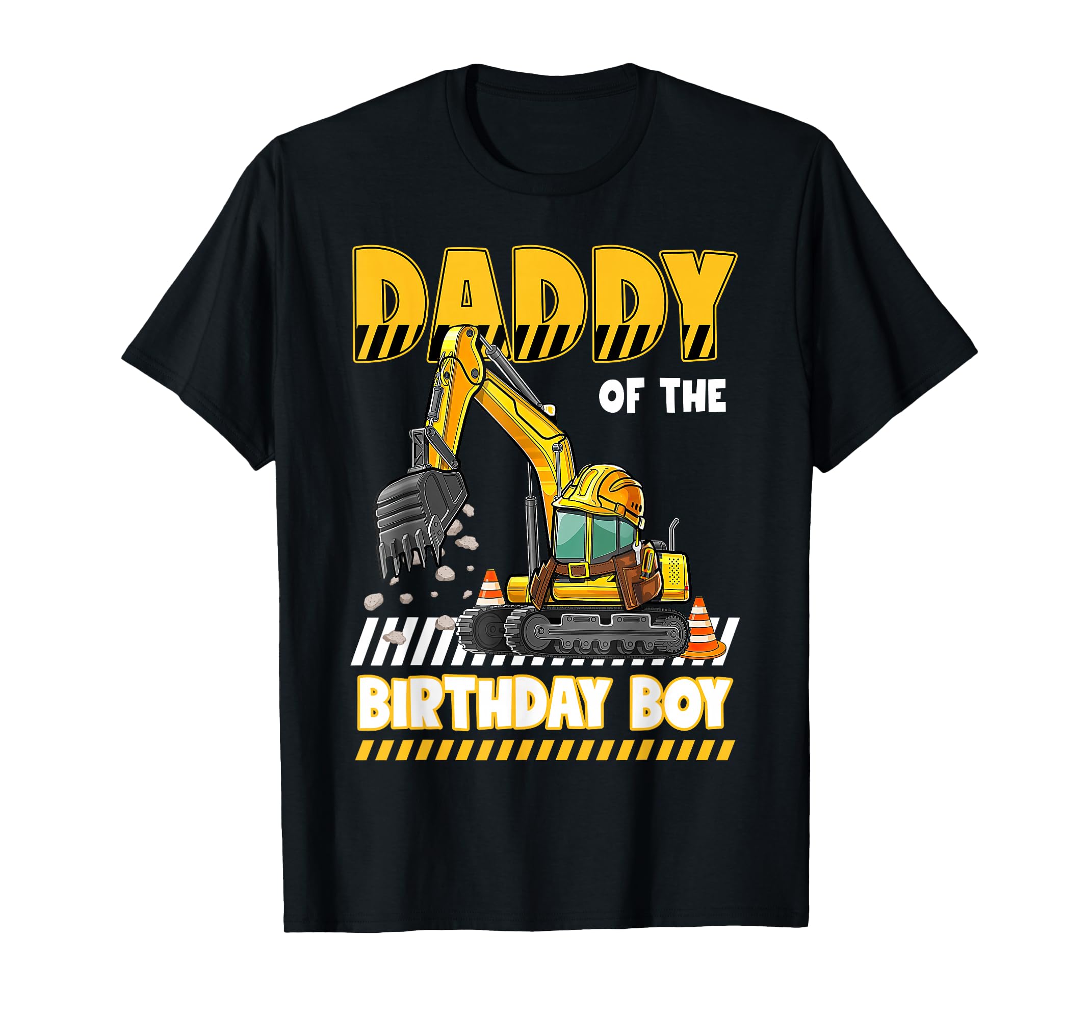 Daddy Birthday Construction T-Shirt - Fun Novelty Design Men Women - T-Shirt, Sweatshirt, Hoodie
