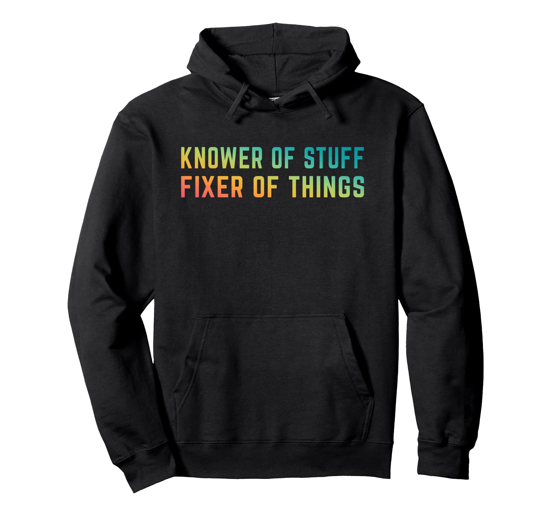 Knower Stuff Fixer Things Funny Dad Hoodie - Novelty Apparel for Adults - T-Shirt, Sweatshirt, Hoodie
