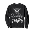 Dad Birthday Princess Matching Sweatshirt - Unique Graphic for Adults - T-Shirt, Sweatshirt, Hoodie