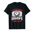 Im Good Your Gramps Cheers Me Funny T-Shirt - Unique Graphic for Adults - T-Shirt, Sweatshirt, Hoodie