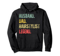 Funny Husband Dad Hairstylist Legend Hoodie - Streetwear Style Men Women - T-Shirt, Sweatshirt, Hoodie