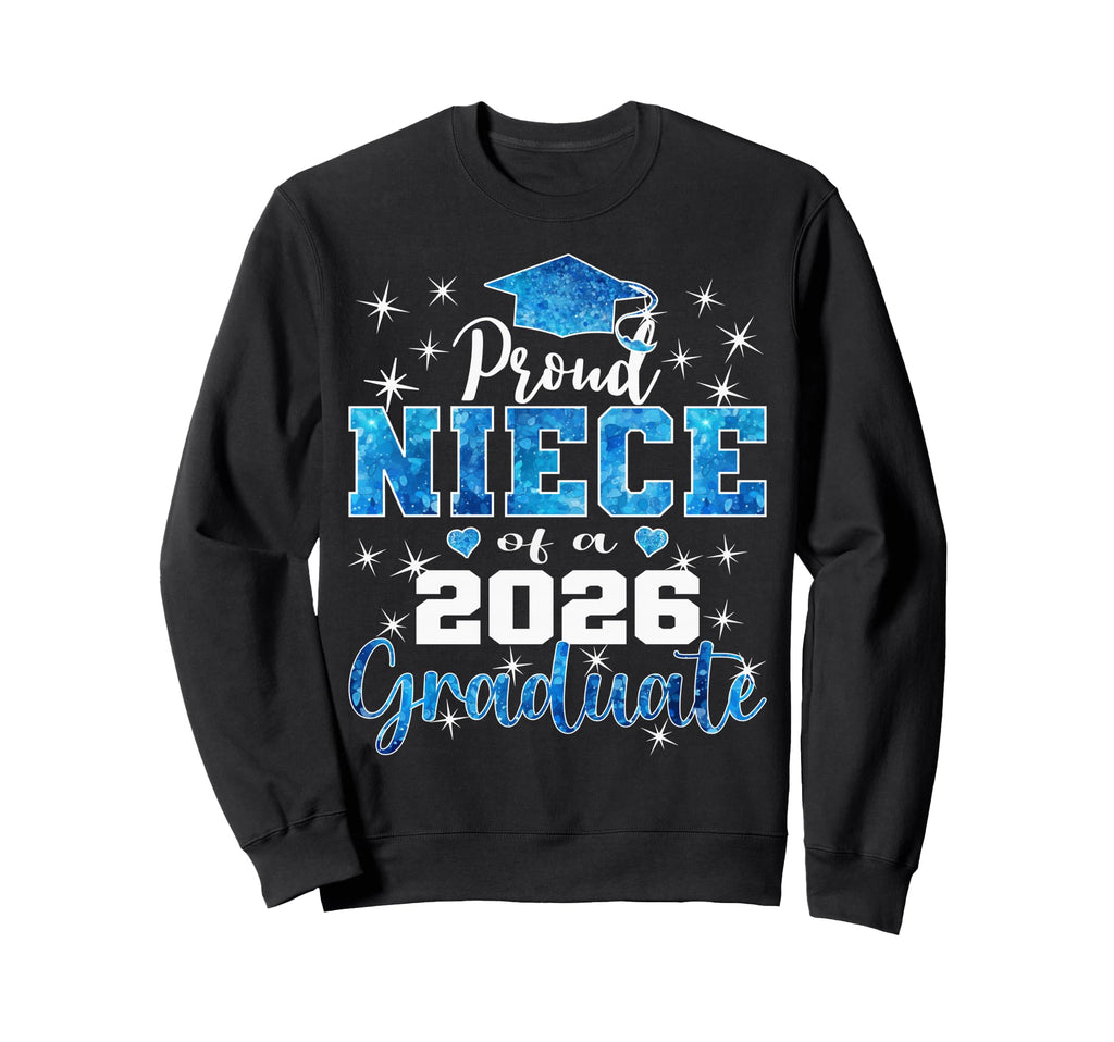 Super Proud Niece 2026 Sweatshirt - Casual Everyday Wear Men Women - T-Shirt, Sweatshirt, Hoodie