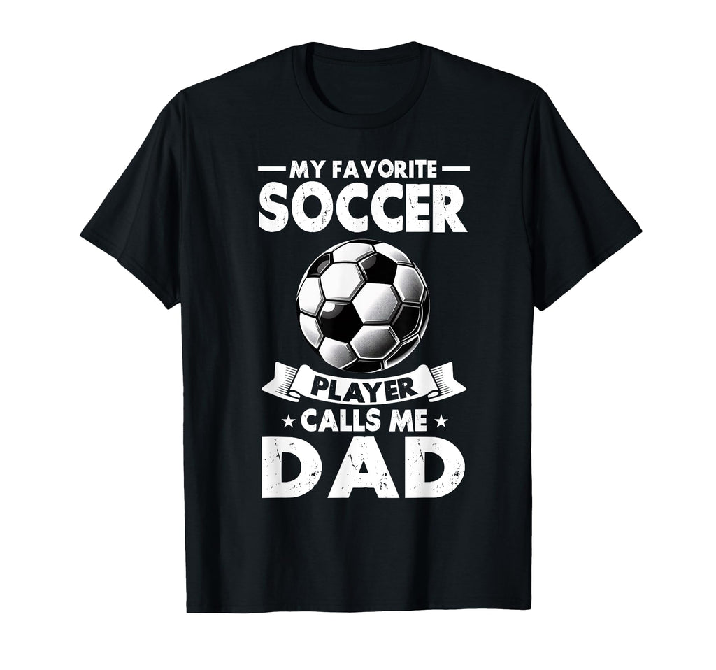My Favorite Soccer Player Calls Me T-Shirt - Streetwear Style for Adults - T-Shirt, Sweatshirt, Hoodie