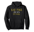 Bad Puns Thats How Eye Roll Funny Hoodie - Fun Novelty Design Men Women - T-Shirt, Sweatshirt, Hoodie