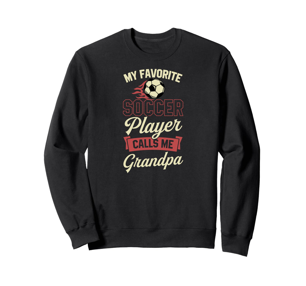 My Favorite Soccer Player Calls Sweatshirt - Fun Novelty Design for Adults - T-Shirt, Sweatshirt, Hoodie