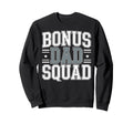 Bonus Dad Step Parent Stepfather Sweatshirt - Casual Everyday Wear Unisex - T-Shirt, Sweatshirt, Hoodie