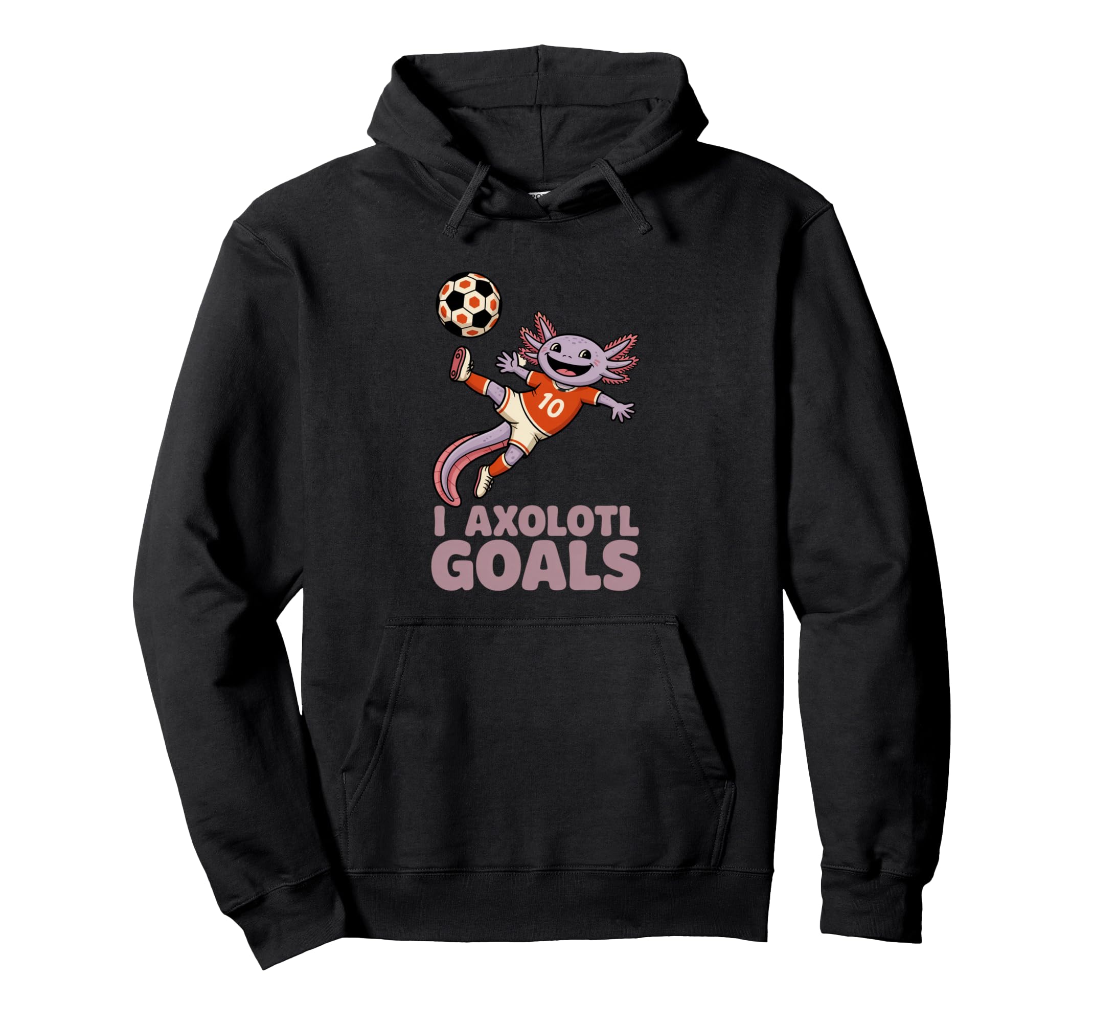 Soccer Dad Axolotl I Axolotl Goals Pun Hoodie - Novelty Apparel for Adults - T-Shirt, Sweatshirt, Hoodie