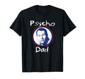 Lfh Psycho Dad Funny Mens Black Small T-Shirt - Fun Novelty Design Unisex - T-Shirt, Sweatshirt, Hoodie