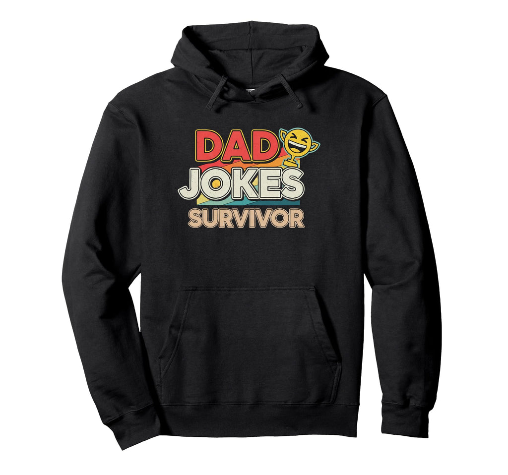 Dad Jokes Survivor Fathers Day Funny Hoodie - Novelty Apparel Unisex - T-Shirt, Sweatshirt, Hoodie