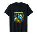 Golf Dad Swing Player Sports Lifestyle T-Shirt - Fun Novelty Design Unisex - T-Shirt, Sweatshirt, Hoodie