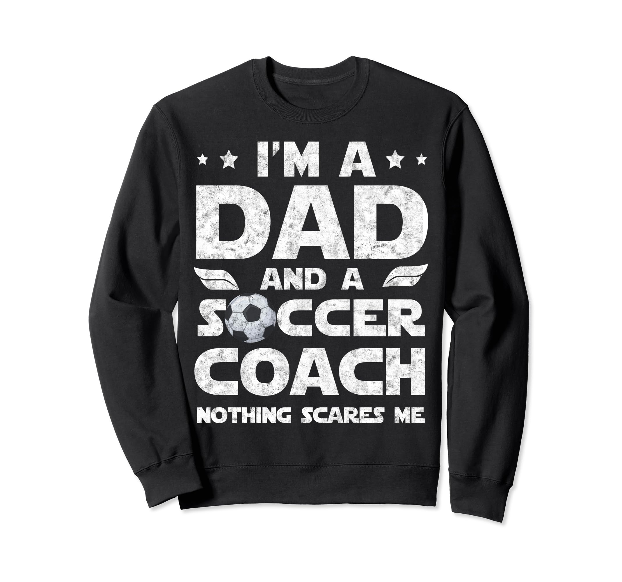 Im Dad And Soccer Coach Funny Fathers Sweatshirt - Custom Art Print Unisex - T-Shirt, Sweatshirt, Hoodie