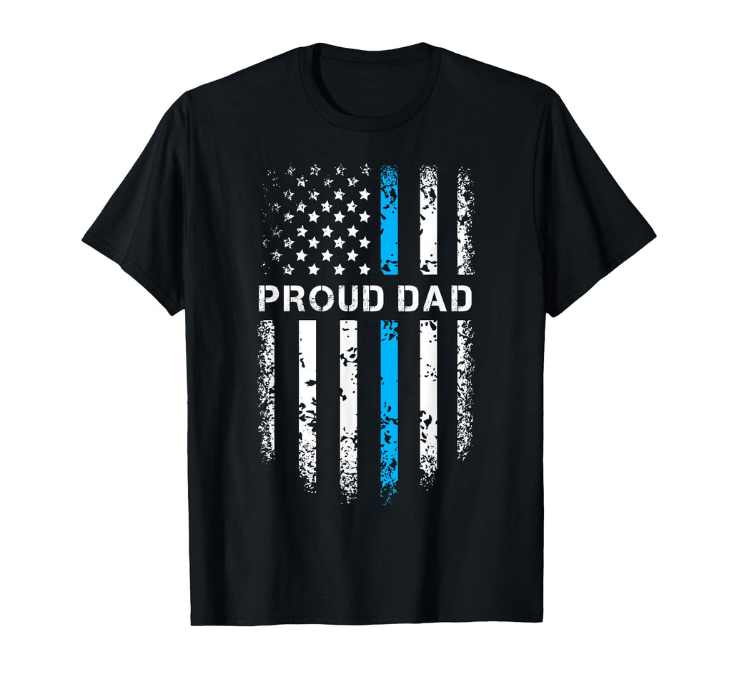 Proud Dad Patriotic Law Enforcement T-Shirt - Trendy Graphic Unisex - T-Shirt, Sweatshirt, Hoodie