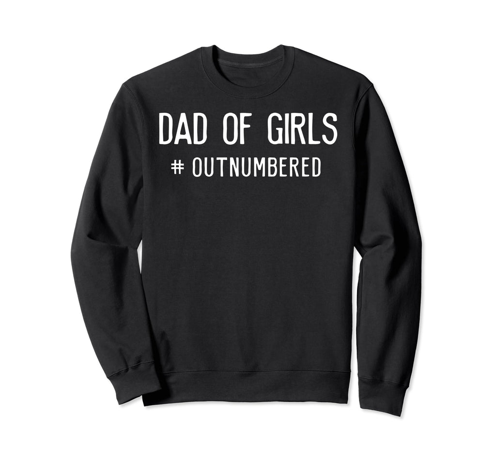 Dad Fathers Day Father Daughters Sweatshirt - Aesthetic Graphic Men Women - T-Shirt, Sweatshirt, Hoodie